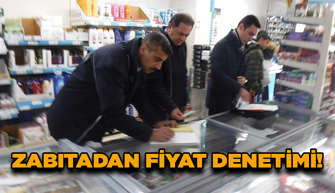 Zabıtadan fiyat denetimi!