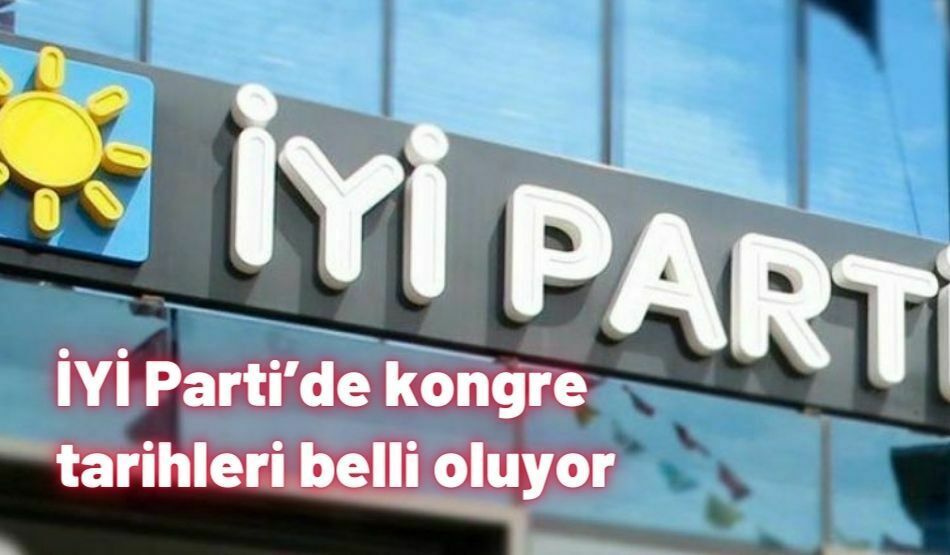 İYİ Parti’de kongre tarihleri belli oluyor