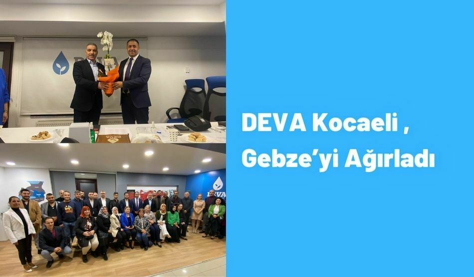 DEVA Kocaeli , Gebze’yi Ağırladı