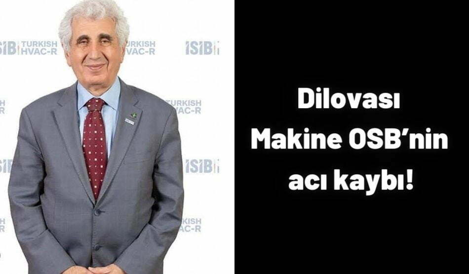Dilovası Makine OSB’nin Acı Kaybı!