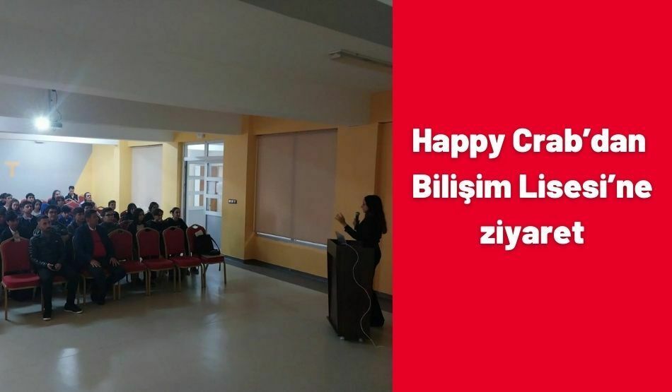 Happy Crab’dan Bilişim Lisesi’ne Ziyaret