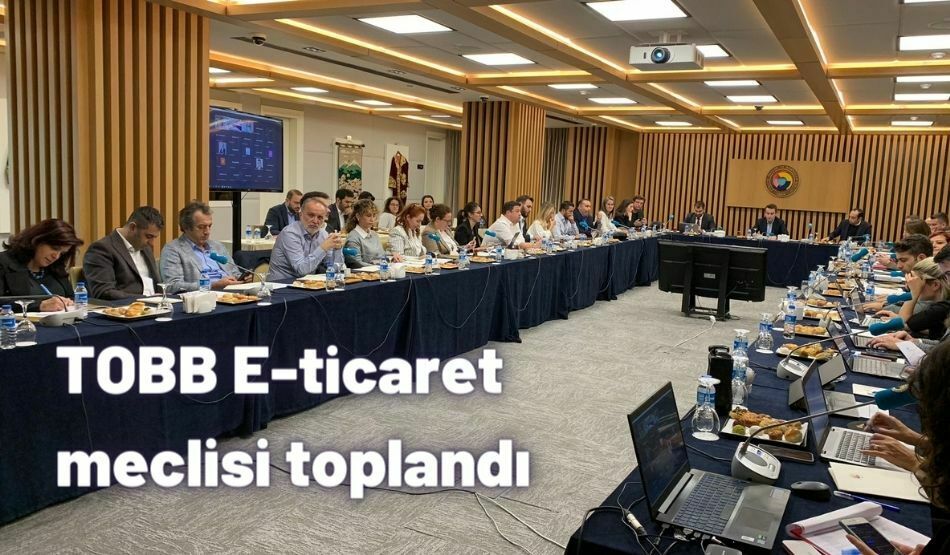 TOBB E-ticaret Meclisi Toplandı