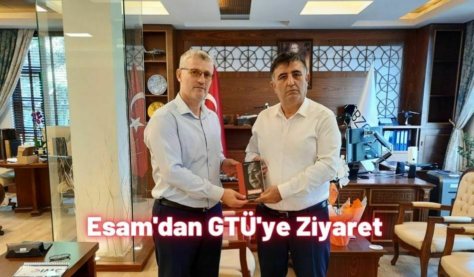 Esam’dan GTÜ’ye Ziyaret