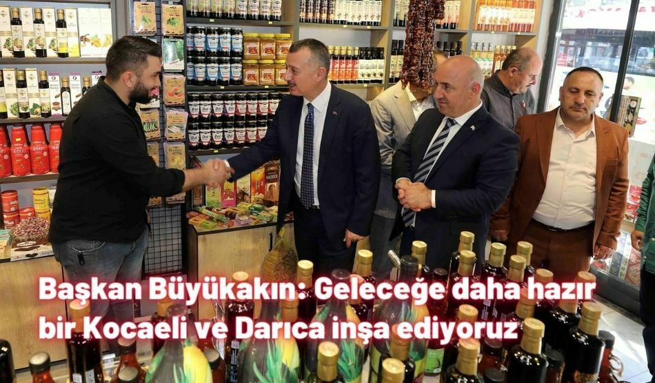 Başkan Büyükakın: Geleceğe Daha Hazır Bir Kocaeli ve Darıca İnşa Ediyoruz