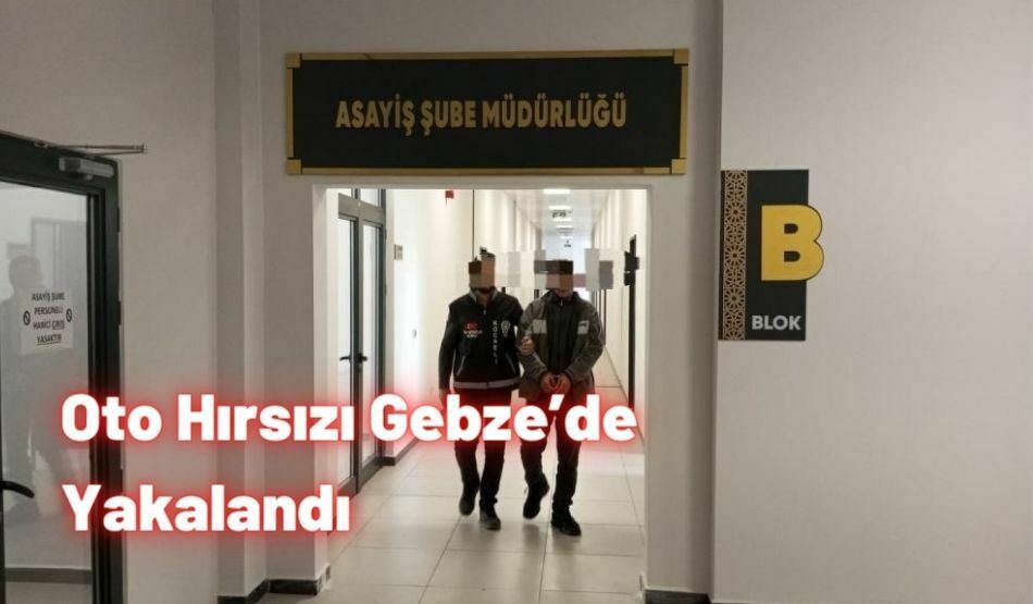 Oto Hırsızı Gebze’de Yakalandı