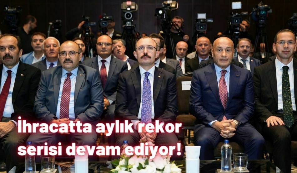 İhracatta Aylık Rekor Serisi Devam Ediyor!