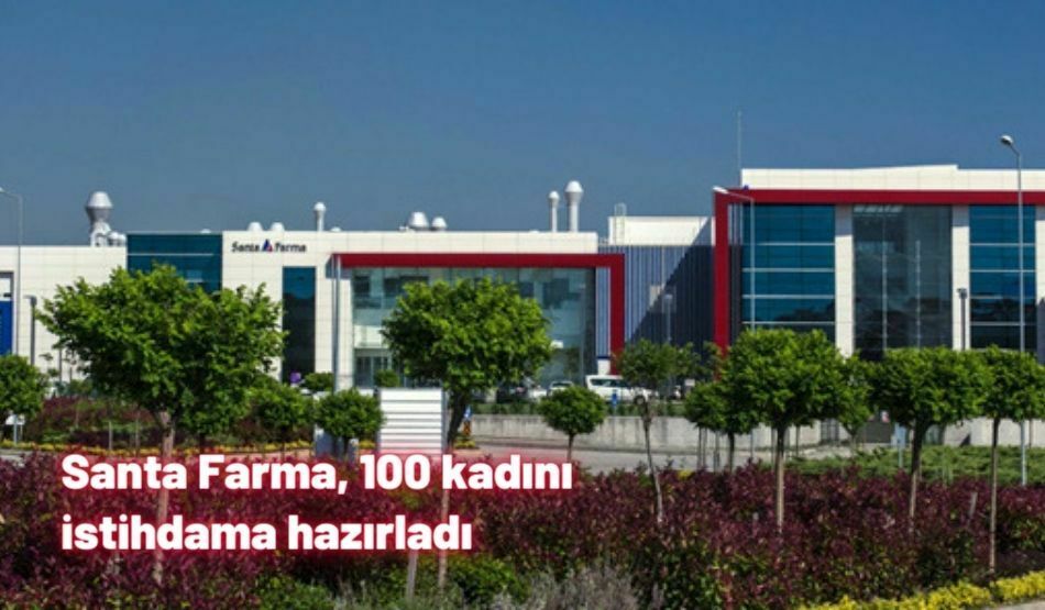 Santa Farma, 100 Kadını İstihdama Hazırladı