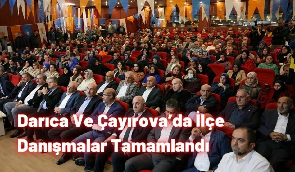 Darıca Ve Çayırova’da İlçe Danışmalar Tamamlandı