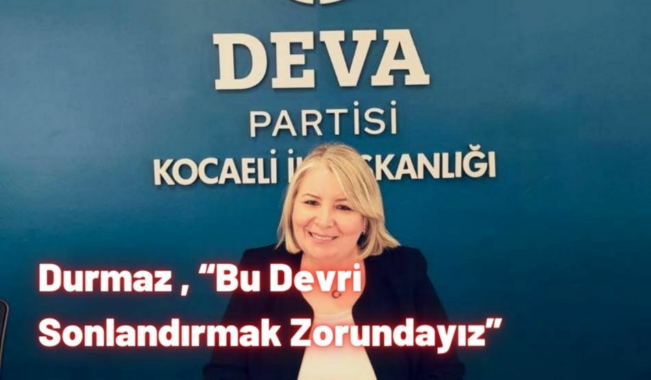 Durmaz , “Bu Devri Sonlandırmak Zorundayız”