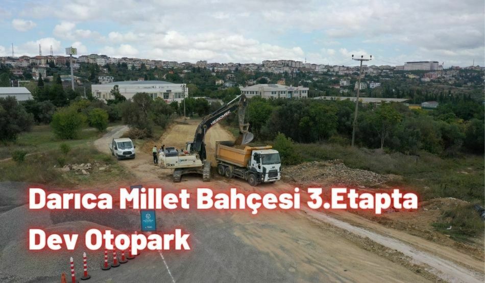 Darıca Millet Bahçesi 3.Etapta Dev Otopark
