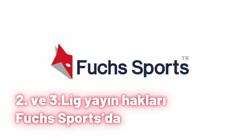 2. ve 3.Lig Yayın Hakları Fuchs Sports’da