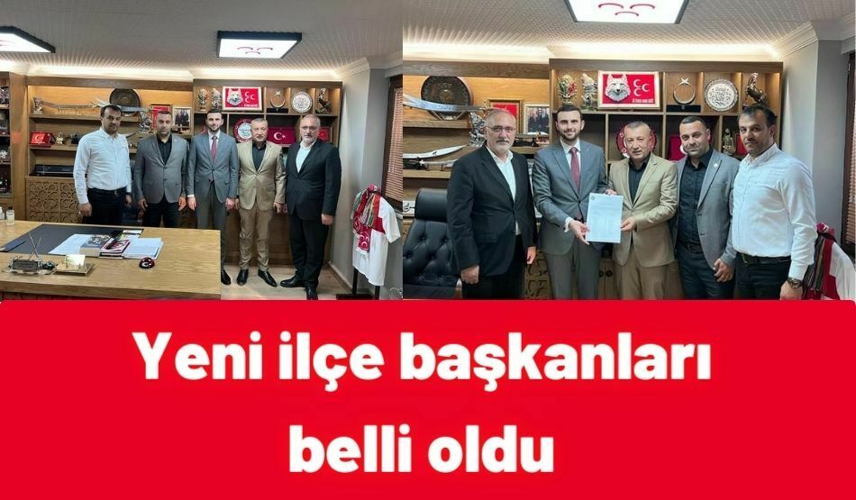 Yeni ilçe başkanları belli oldu