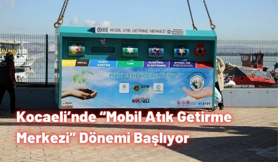 Kocaeli’nde “Mobil Atık Getirme Merkezi” Dönemi Başlıyor