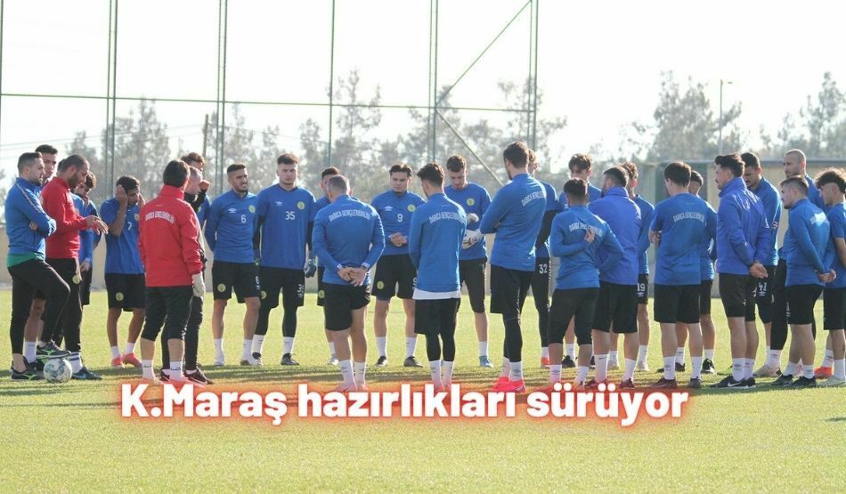 K.Maraş Hazırlıkları Sürüyor
