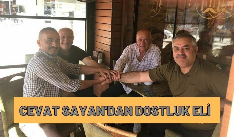 Cevat Sayan’dan Dostluk Eli