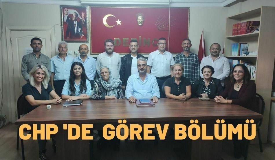 CHP’de Görev Bölümü Yapıldı