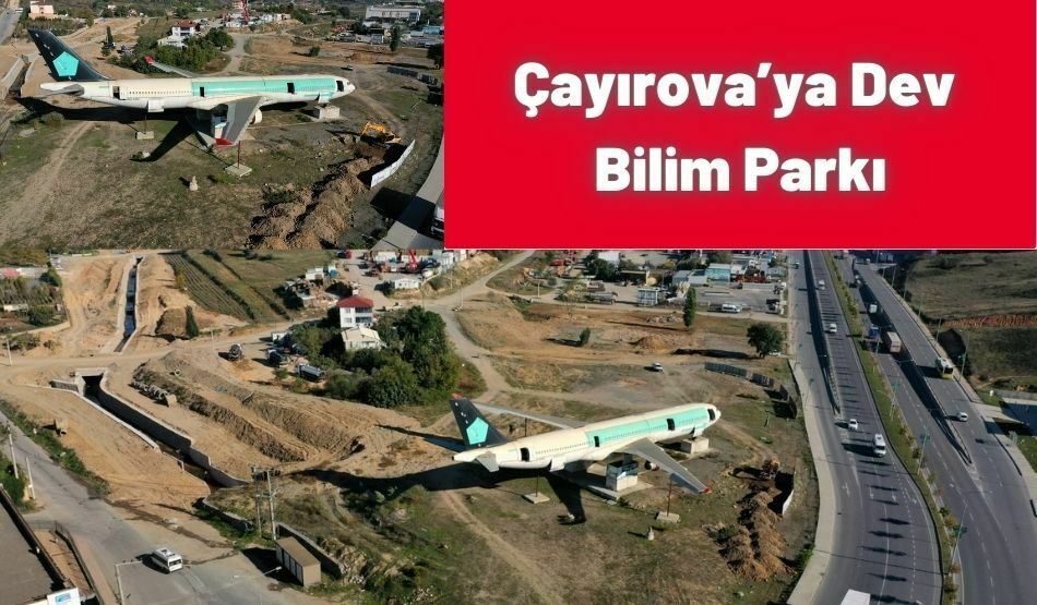Çayırova’ya Dev Bilim Parkı