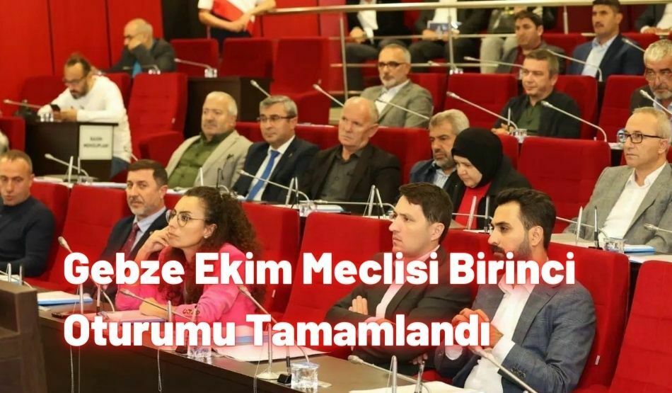 Gebze Ekim Meclisi Birinci Oturumu Tamamlandı