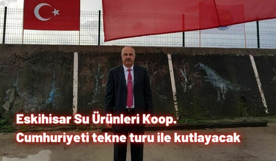 Eskihisar Su Ürünleri Koop. Cumhuriyeti tekne turu ile kutlayacak  