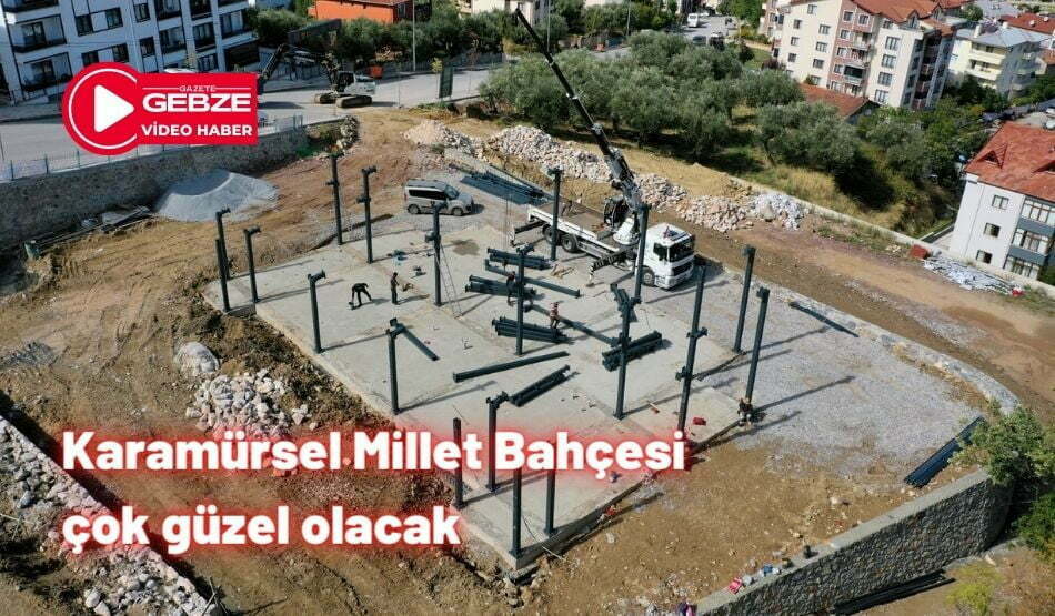 Karamürsel Millet Bahçesi çok güzel olacak