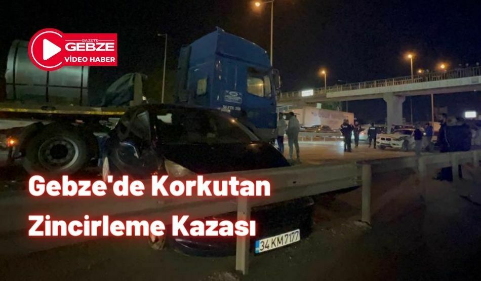 Gebze’de Korkutan Zincirleme Kazası