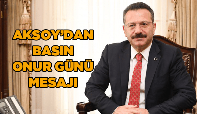 Aksoy’dan Basın Onur Günü mesajı
