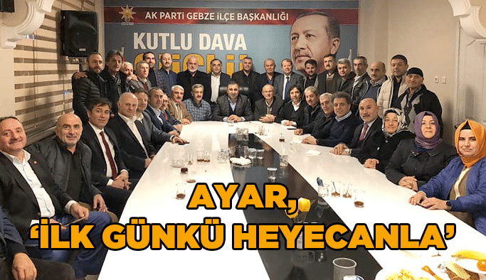 Ayar, “İlk günkü heyecanla”