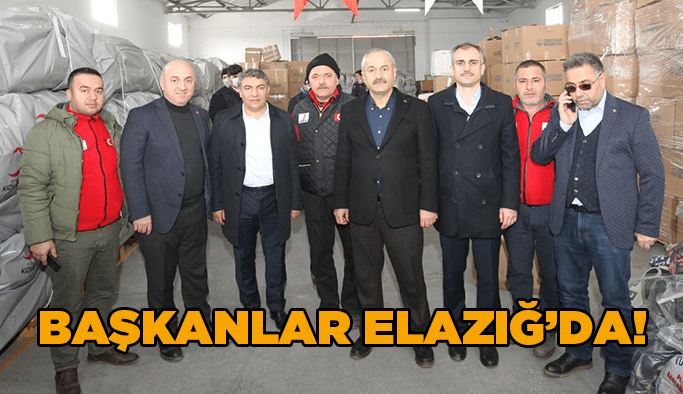 Başkanlar Elazığ’da!