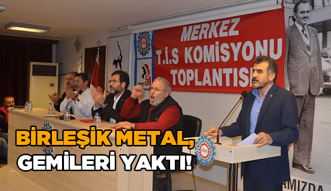 Birleşik Metal, gemileri yaktı!