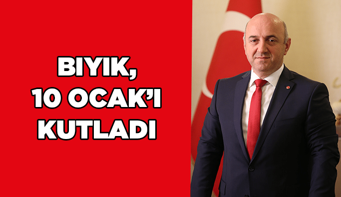 Bıyık, 10 Ocak’ı kutladı