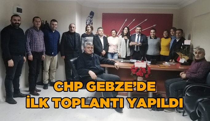 CHP Gebze’de ilk toplantı yapıldı