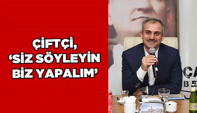 Çiftçi, ”Siz söyleyin biz yapalım”