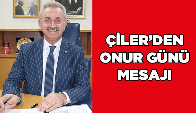 Çiler’den onur günü mesajı