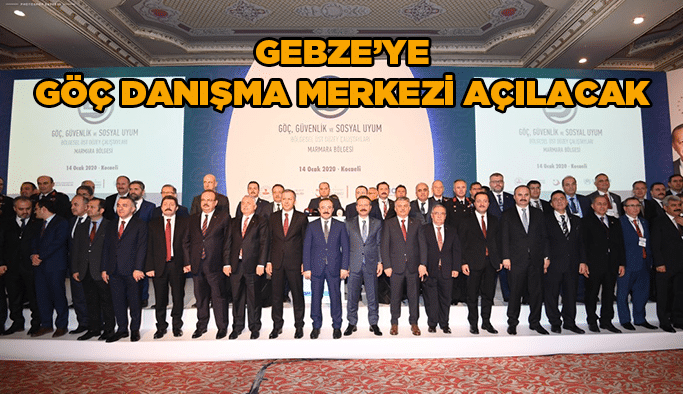 Gebze’ye Göç Danışma Merkezi açılacak