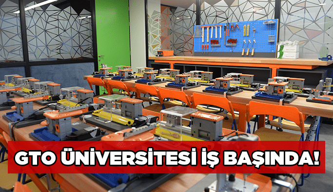 GTO Üniversitesi iş başında!