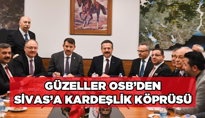 Güzeller OSB’den  Sivas’a kardeşlik köprüsü