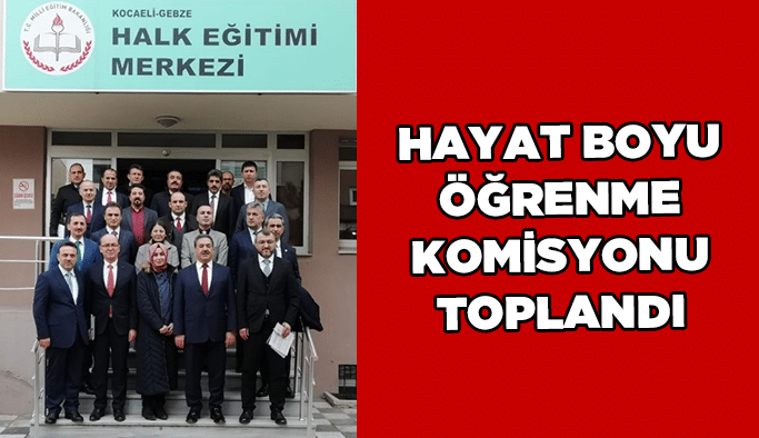 Hayat Boyu Öğrenme Komisyonu toplandı