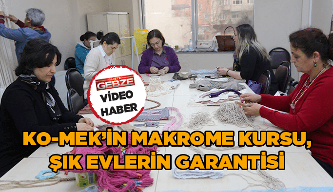 KO-MEK’in makrome kursu, şık evlerin garantisi