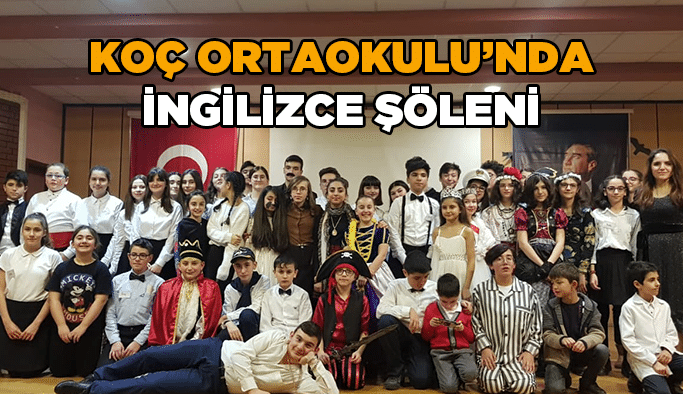 Koç Ortaokulu’nda İngilizce şöleni