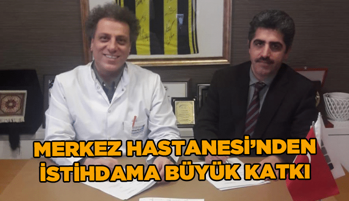 Merkez Hastanesi’nden istihdama büyük katkı