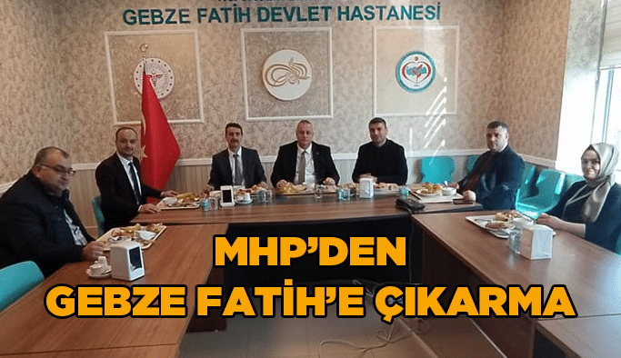 MHP’den Gebze Fatih’e çıkarma
