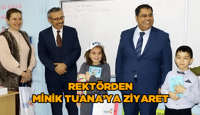 Rektörden minik Tuana’ya ziyaret