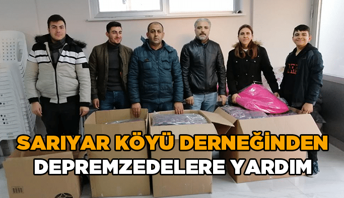 Sarıyar köyü derneğinden depremzedelere yardım