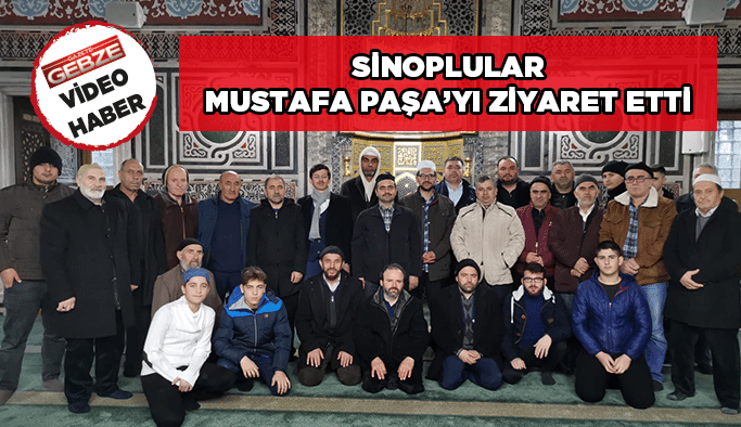 Sinoplular Mustafa Paşa’yı ziyaret etti