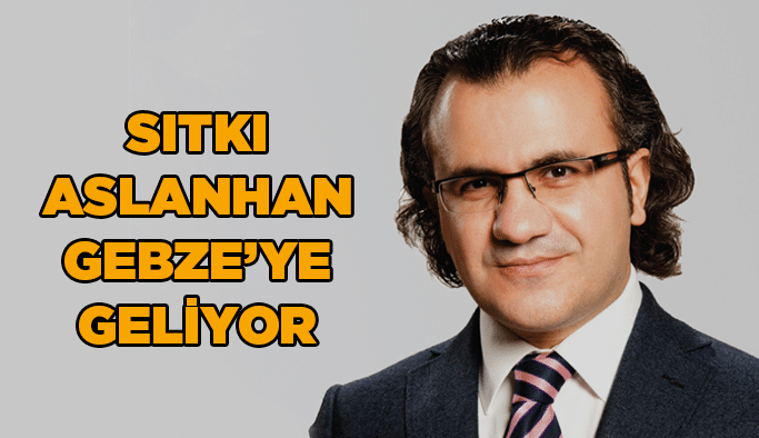 Sıtkı Aslanhan Gebze’ye geliyor