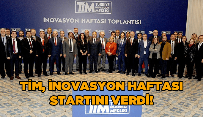 TİM, İnovasyon Haftası startını verdi!