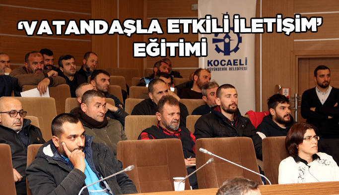  “Vatandaşla Etkili İletişim” eğitimi
