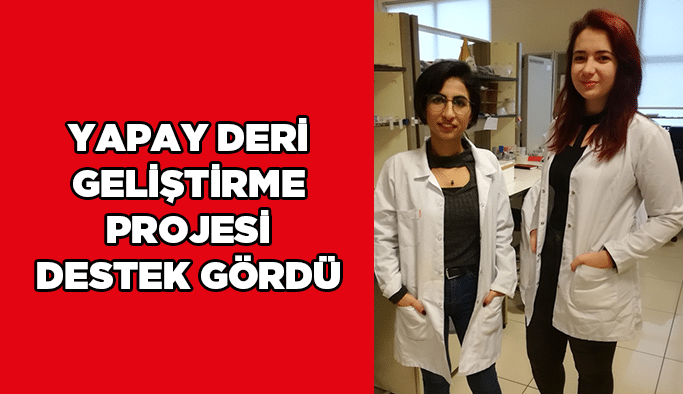 Yapay deri geliştirme projesi destek gördü