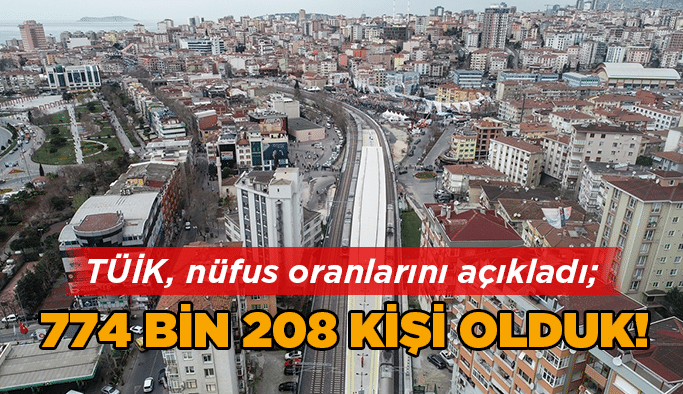 774 bin 208 kişi olduk!