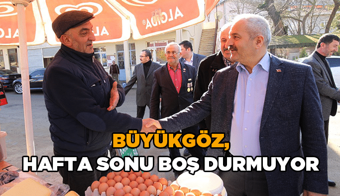 Büyükgöz, hafta sonu boş durmuyor